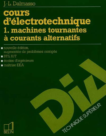 Cours d'électrotechnique. Vol. 1. Machines tournantes à courant alternatif