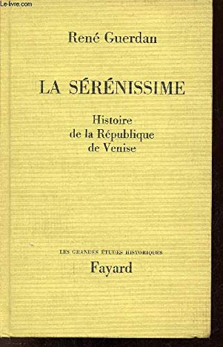 Couverture de LA SERENISSIME. HISTOIRE DE LA REPUBLIQUE DE VENISE.