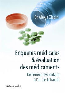 Enquêtes médicales & évaluation des médicaments : de l'erreur involontaire à l'art de la fraude