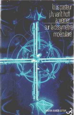 Recherches sur la dissymétrie moléculaire : 1860-1883. La Chimie dans l'espace : 1887. Sur les composés métalliques à dissymétrie moléculaire : 1912