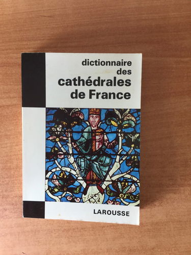 Dictionnaire des cathedrales de France