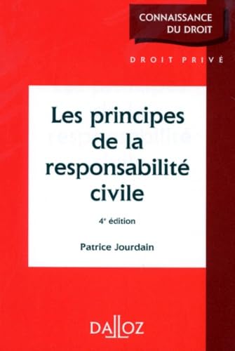 Les Principes De La Responsabilite Civile. 4eme Edition 1998