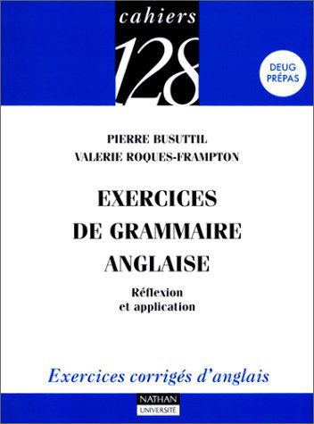 Exercices De Grammaire Anglaise. Reflexion Et Application