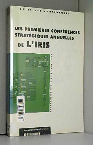 Les premières conférences stratégiques annuelles de l'IRIS : actes des conférences organisées le 4 et 5 juin 1996 à la Maison de la Chimie