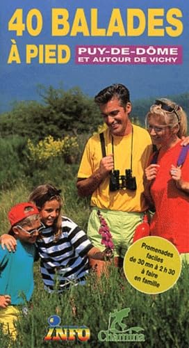 40 balades à pied : Puy-de-Dôme et autour de Vichy