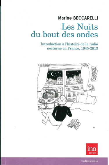 Couverture de Les nuits du bout des ondes : introduction à l'histoire de la radio nocturne en France, 1945-2013