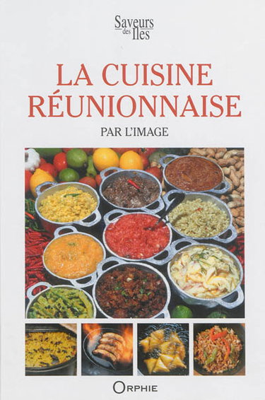 Couverture de La cuisine réunionnaise par l'image : guide culinaire