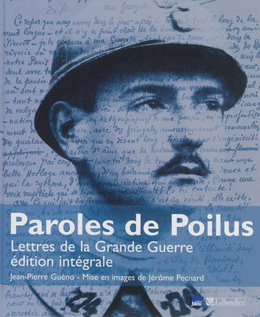 Paroles de poilus : lettres de la Grande Guerre : édition intégrale