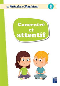 Concentré et attentif : dès 5 ans