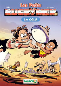 Les petits rugbymen. Vol. 5. La colo