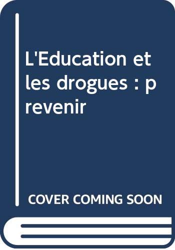 Prévenir : l'éducation et les drogues