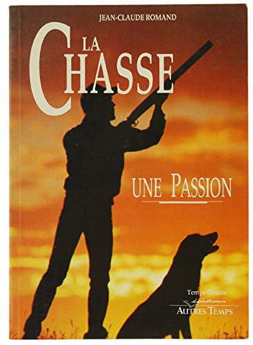 La chasse, une passion