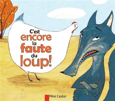 C'est encore la faute du loup ! : un conte russe