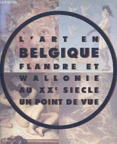 L'Art en Belgique, Flandre et Wallonie au XXe siècle : un point de vue