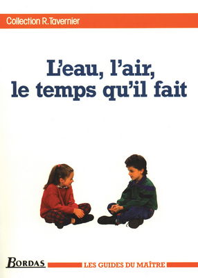 L'Eau, l'air, le temps qu'il fait : guide du maitre