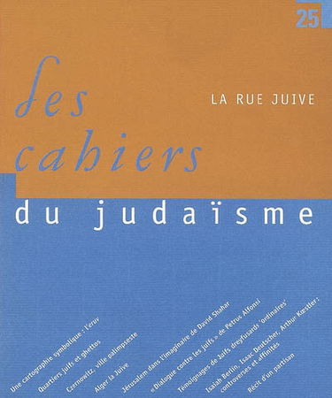 Cahiers du judaïsme (Les), n° 25. La rue juive