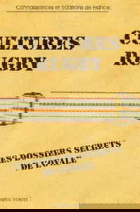 Cultures rugby : les dossiers secrets de l'ovale