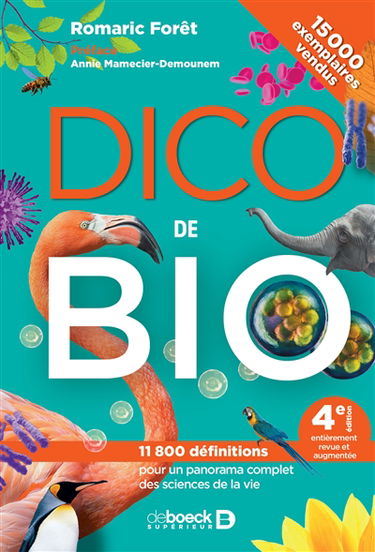 Dico de bio : 11.800 définitions pour un panorama complet des sciences de la vie