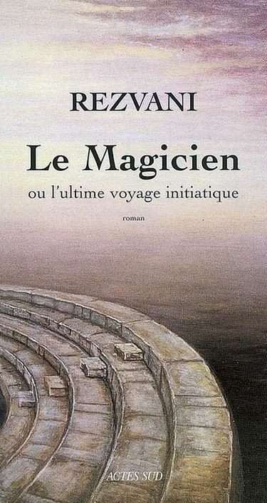 Le magicien ou L'ultime voyage initiatique