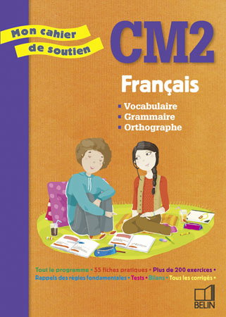 Français, CM2 : vocabulaire, grammaire, orthographe
