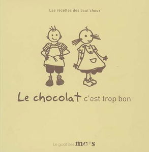 Le chocolat : c'est trop bon