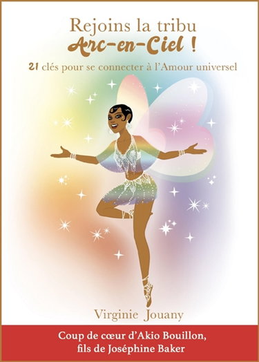 Rejoins la tribu Arc-en-Ciel ! : 21 clés pour se connecter à l'amour universel