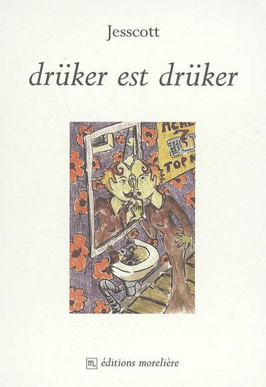 Drüker est drüker