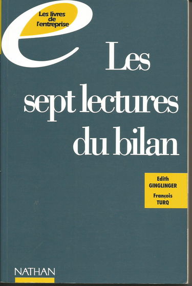 Les sept lectures du bilan : sept regards sur l'entreprise et ses comptes