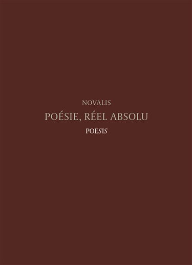 Poésie, réel absolu : florilège de fragments de Novalis