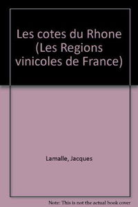 Les Côtes du Rhône (Les Régions vinicoles de France)