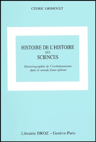 Histoire de l'histoire des sciences : historiographie de l'évolutionnisme dans le monde francophone