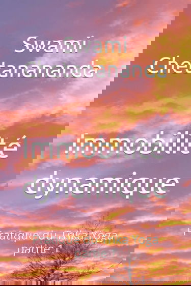 Immobilité dynamique: Pratique du Trika Yoga partie 1