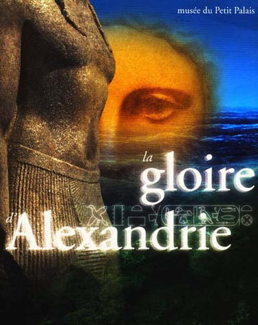 Couverture de La gloire d'Alexandrie : l'Egypte, d'Alexandre à Cléopâtre : exposition au musée du Petit Palais du 6 mai au 26 juillet 1998