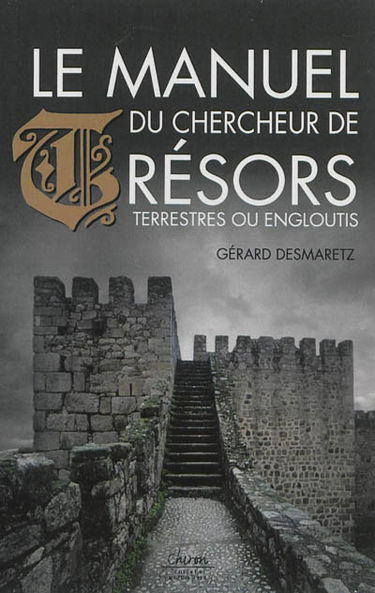 Le manuel du chercheur de trésors terrestres ou engloutis