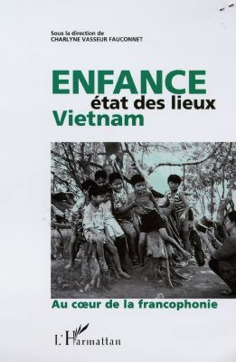 Enfance, état des lieux, Vietnam : au coeur de la francophonie