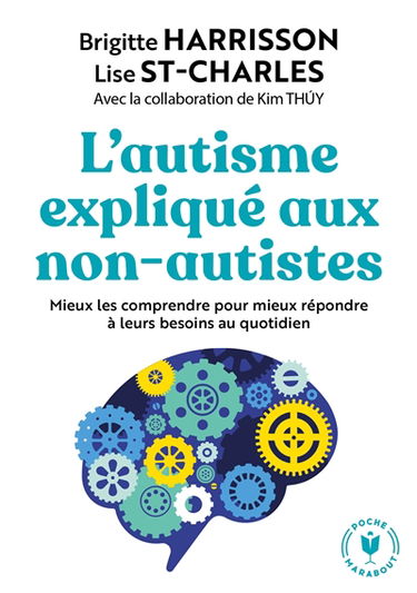 L'autisme expliqué aux non-autistes : mieux les comprendre pour mieux répondre à leurs besoins au quotidien