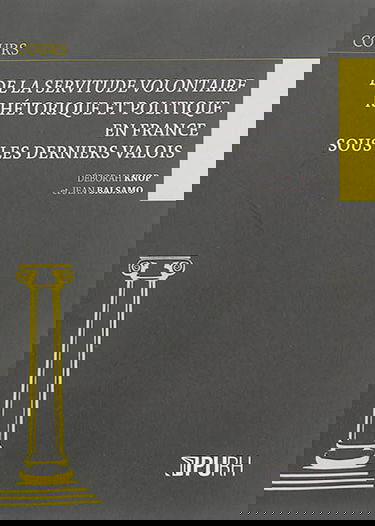 De la servitude volontaire : rhétorique et politique en France sous les derniers Valois