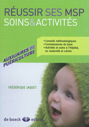 Réussir ses MSP : soins et activités : auxiliaires de puériculture
