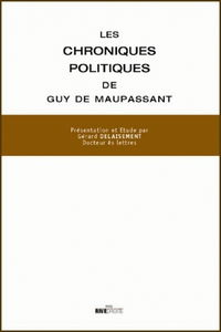 Chroniques politiques de Guy de Maupassant
