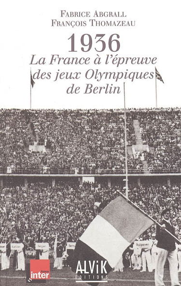 1936 : la France à l'épreuve des jeux Olympiques de Berlin