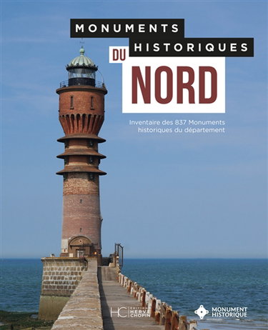 Couverture de Monuments historiques du Nord : inventaire des 837 monuments historiques du département par Hauts-de-France. Direction régionale des affaires culturelles