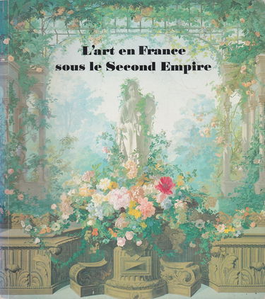 L'art en France sous le Second Empire: Catalogue Exposition Grand Palais - 11 mai au 13 août 1979 - Paris