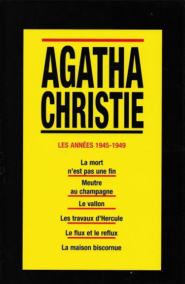 Couverture de Les Années 1945-1949, La Mort n'est pas une fin, Meurtre au champagne, Le vallon, Les travaux d'Hercule, Le flux et le reflux, La maison biscornue