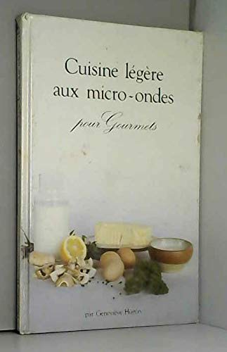 Cuisine légère aux micro-ondes pour gourmet