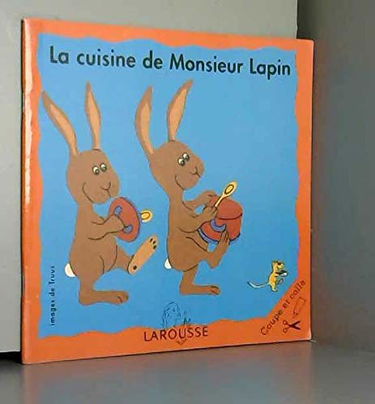 La cuisine de Monsieur Lapin