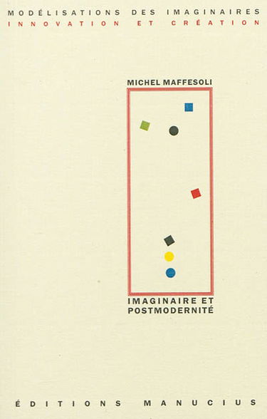 Imaginaire et postmodernité : synergie de l'archaïsme et du développement technologique