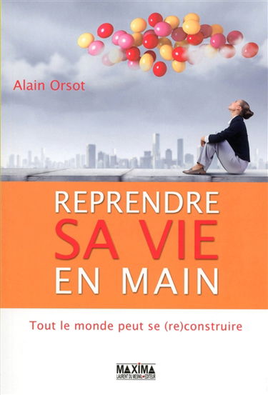Reprendre sa vie en main : tout le monde peut se (re)construire