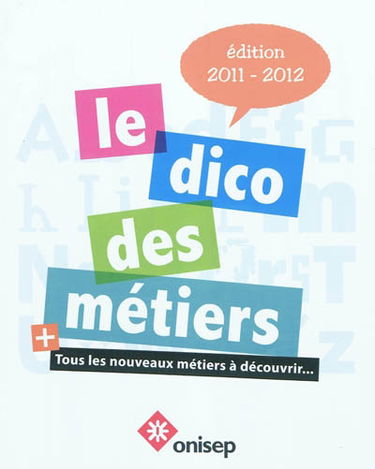 Le dico des métiers : + tous les nouveaux métiers à découvrir...