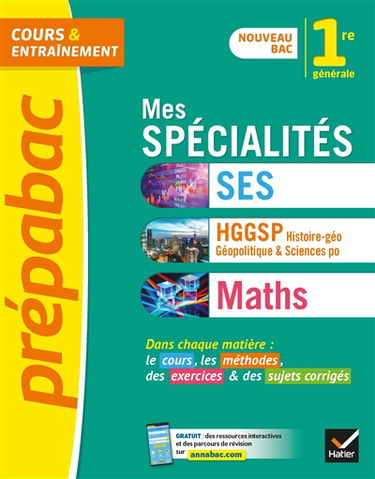 Mes spécialités SES, HGGSP, histoire géographie, géopolitique & sciences po, maths, 1re générale : nouveau bac