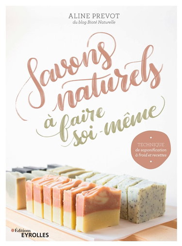Savons naturels à faire soi-même : technique de saponification à froid et recettes